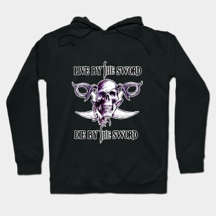 Live By The Sword Hoodie